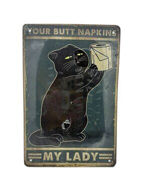 Your Butt Napkins My Lady Black Cat 16 H X 12 W Metal Wall Decor Vintage Style